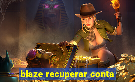 blaze recuperar conta